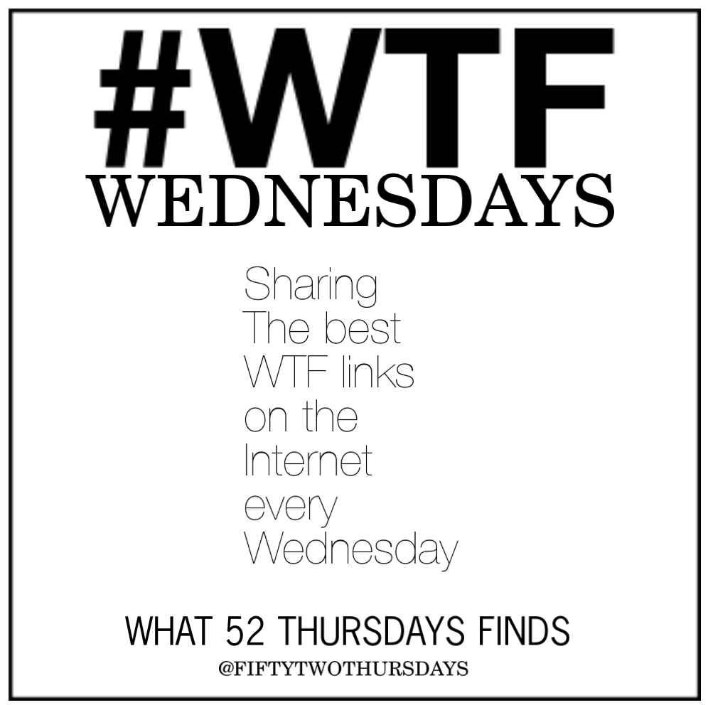 WTF Wednesdays 